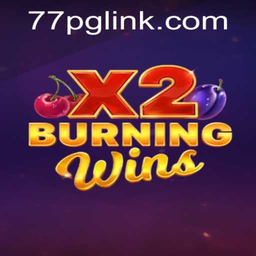 Exploring the Thrills of BurningWinsX2: A Modern Gaming Adventure