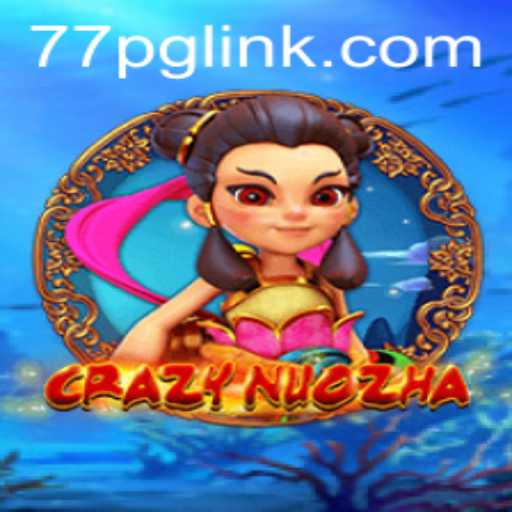 Unveiling CrazyNuoZha: The Epic Adventure Game with the 77PG Twist
