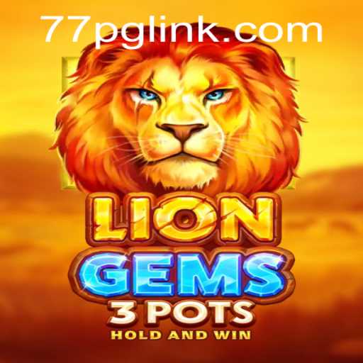Discover the Thrilling World of LionGems3pots